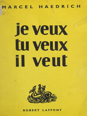 cover image of Je veux, tu veux, il veut